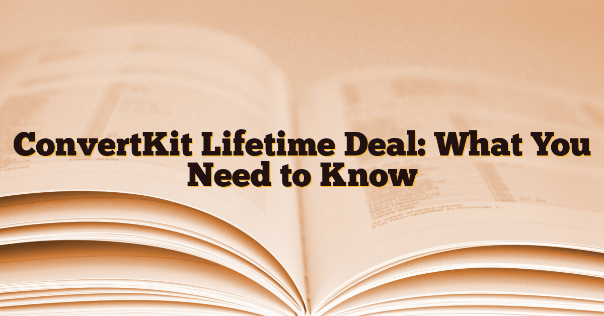 ConvertKit Lifetime Deal: What You Need to Know