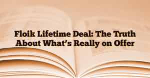 Floik Lifetime Deal: The Truth About What’s Really on Offer