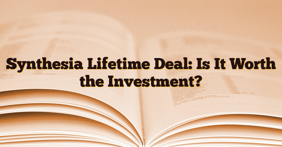 Synthesia Lifetime Deal: Is It Worth the Investment?