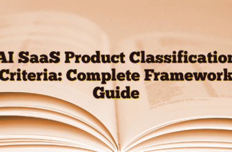 AI SaaS Product Classification Criteria: Complete Framework Guide