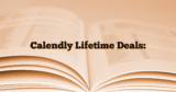 Calendly Lifetime Deals: Why They Don’t Exist and How to Maximize Your Subscription