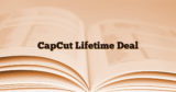 CapCut Lifetime Deal: Maximize Your Editing Experience