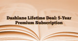 Dashlane Lifetime Deal: 5-Year Premium Subscription