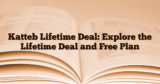 Katteb Lifetime Deal: Explore the Lifetime Deal and Free Plan