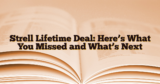 Strell Lifetime Deal: Here’s What You Missed and What’s Next